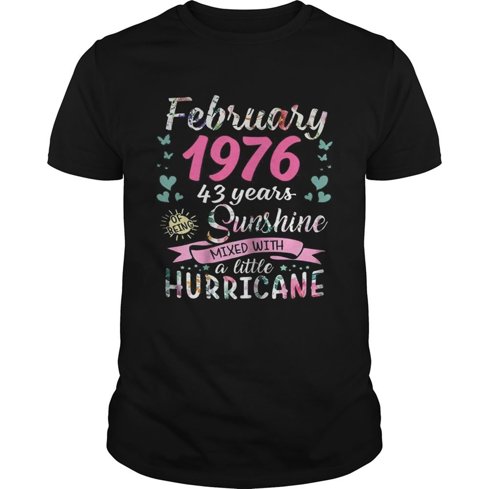 High Quality February 1976 43 Years Sunshine Mixed With A Little Hurricane Shirt 