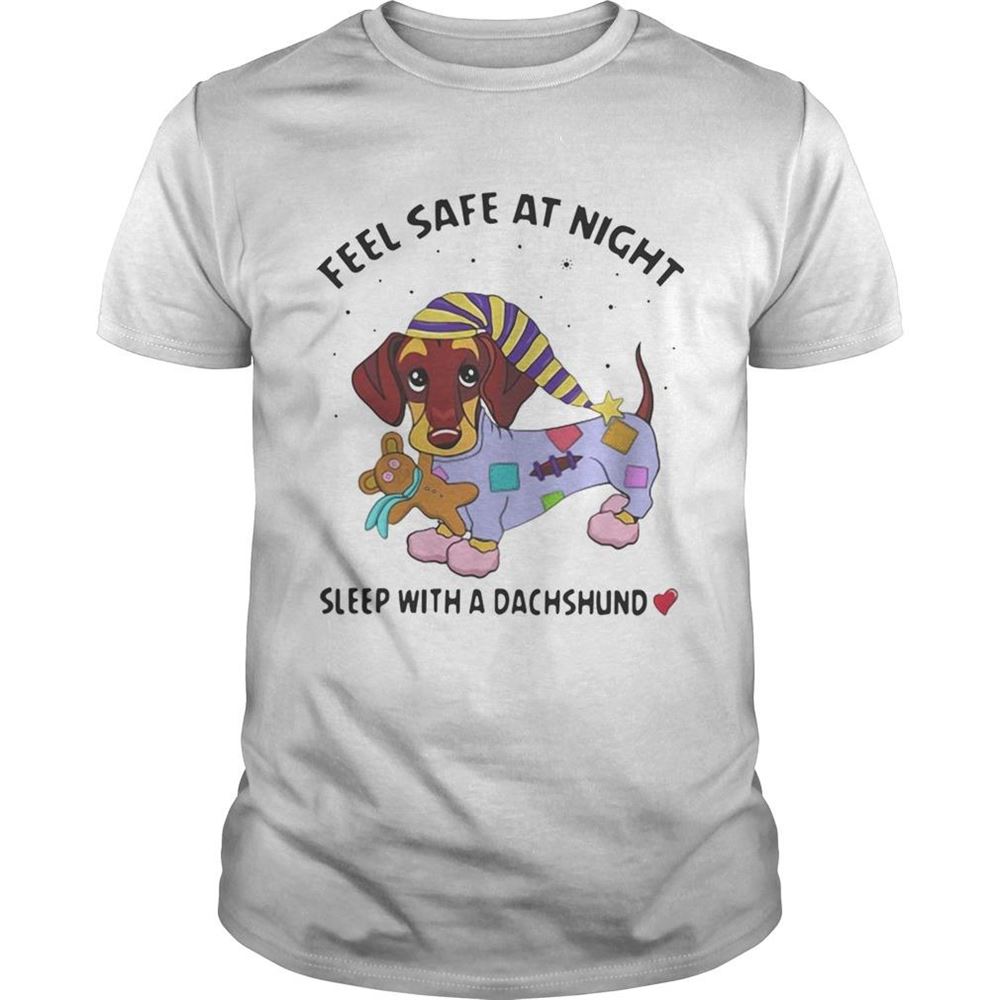 Promotions Feel Safe At Night Sleep With A Dachshund Shirt 