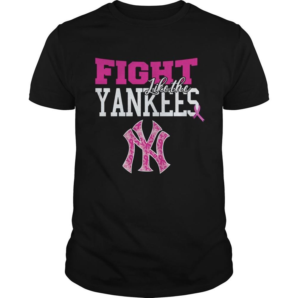 Awesome Fight Like The New York Yankees Shirt 