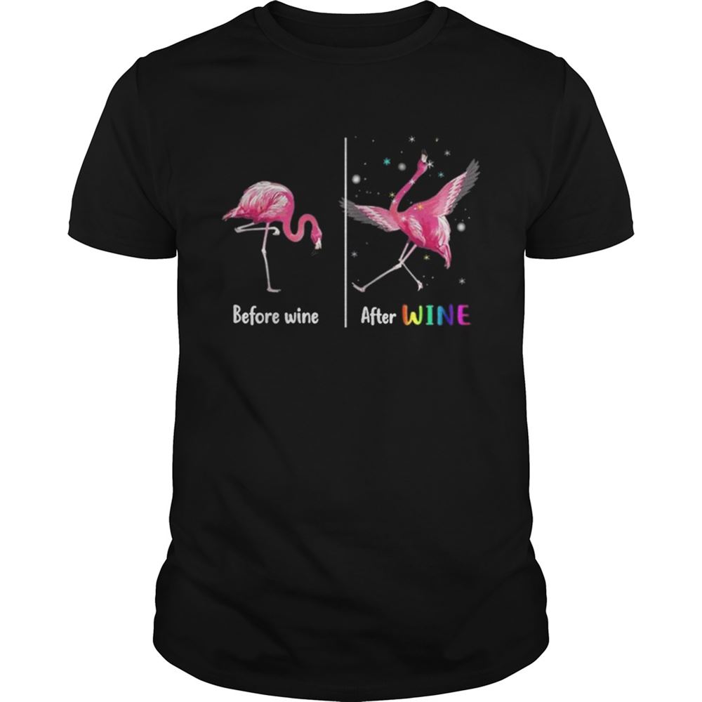 Limited Editon Flamingos Before And After Drinking Wine Shirt 