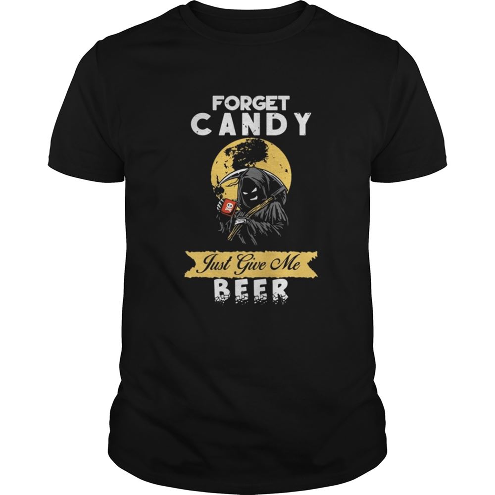 Attractive Forget Candy Just Give Me Beer Funny Halloween Shirt 