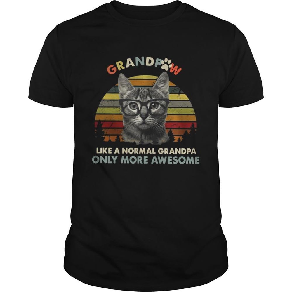 Happy Grandpaw Like A Normal Grandpa Only More Awesome Funny Cats Lovers Grandfathers Shirts 