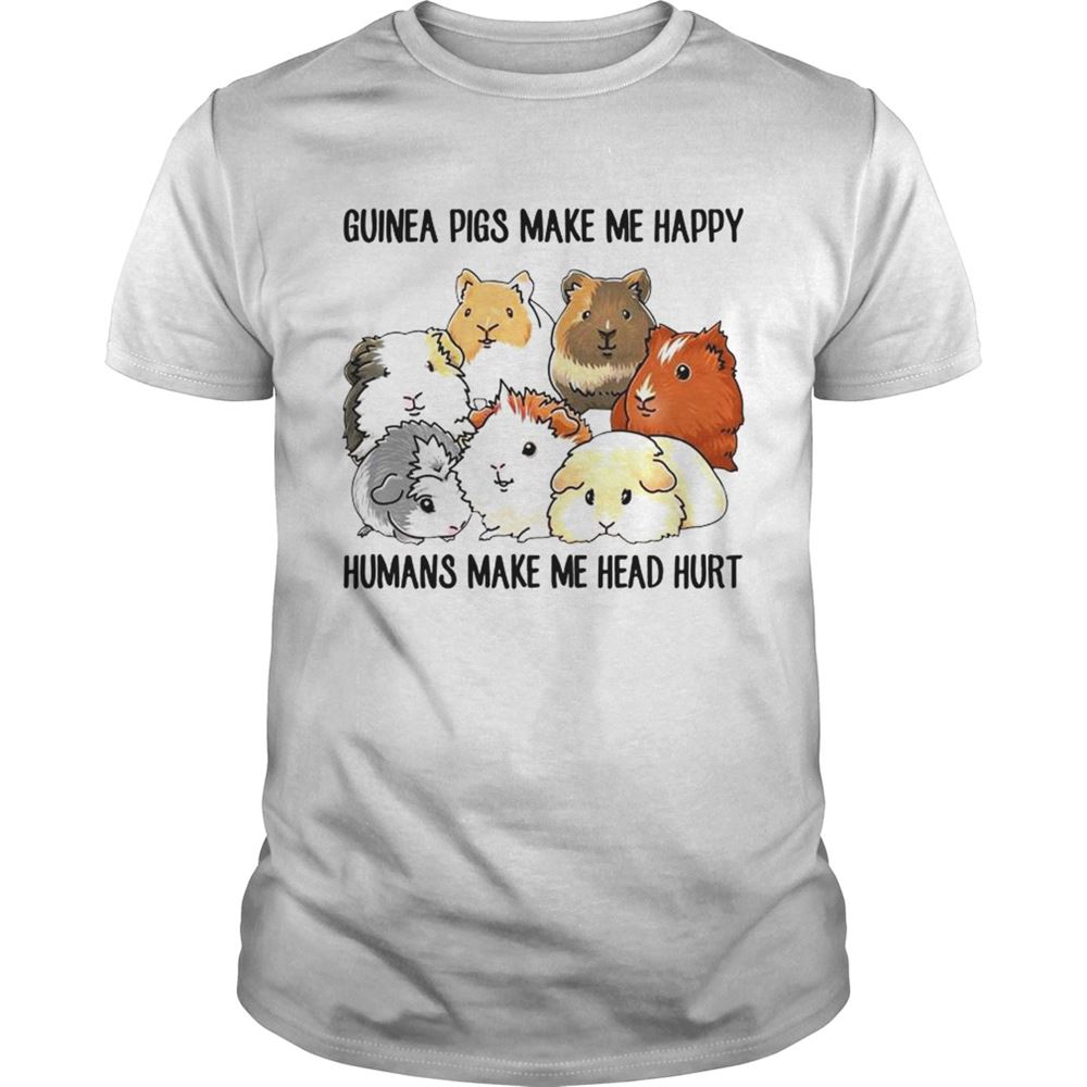 Amazing Guinea Pigs Make Me Happy Humans Make Me Head Hurt Tshirt 