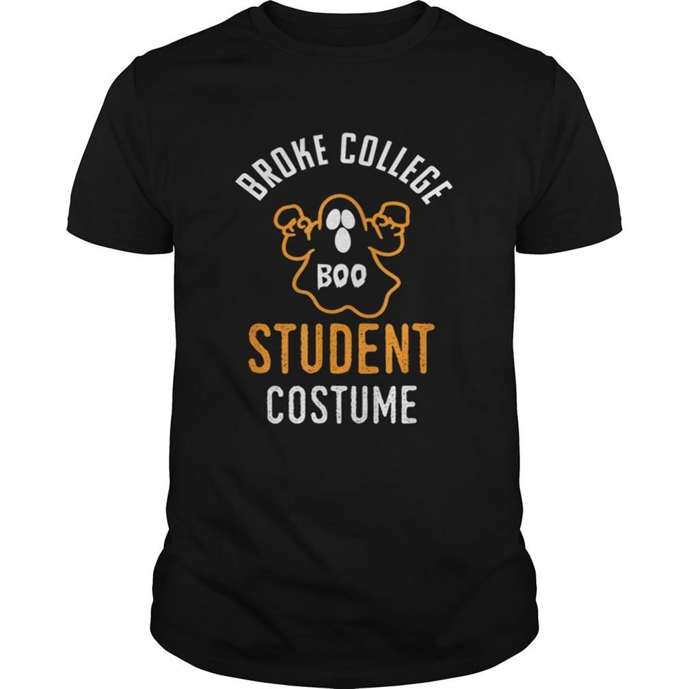 Best Halloween 2019 Im A Broke College Student Costume Funny Shirt 