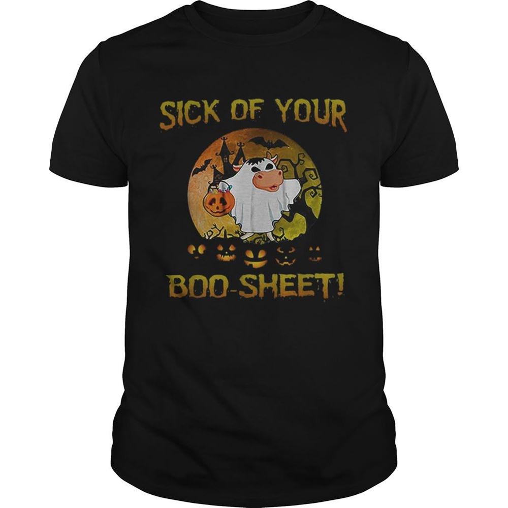 Great Halloween Sick Of Your Boosheet Cow Boo Shirt 