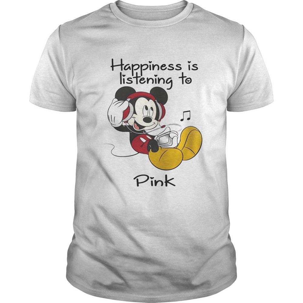 Happy Happiness Is Listening To Pink Mickey Tshirt 