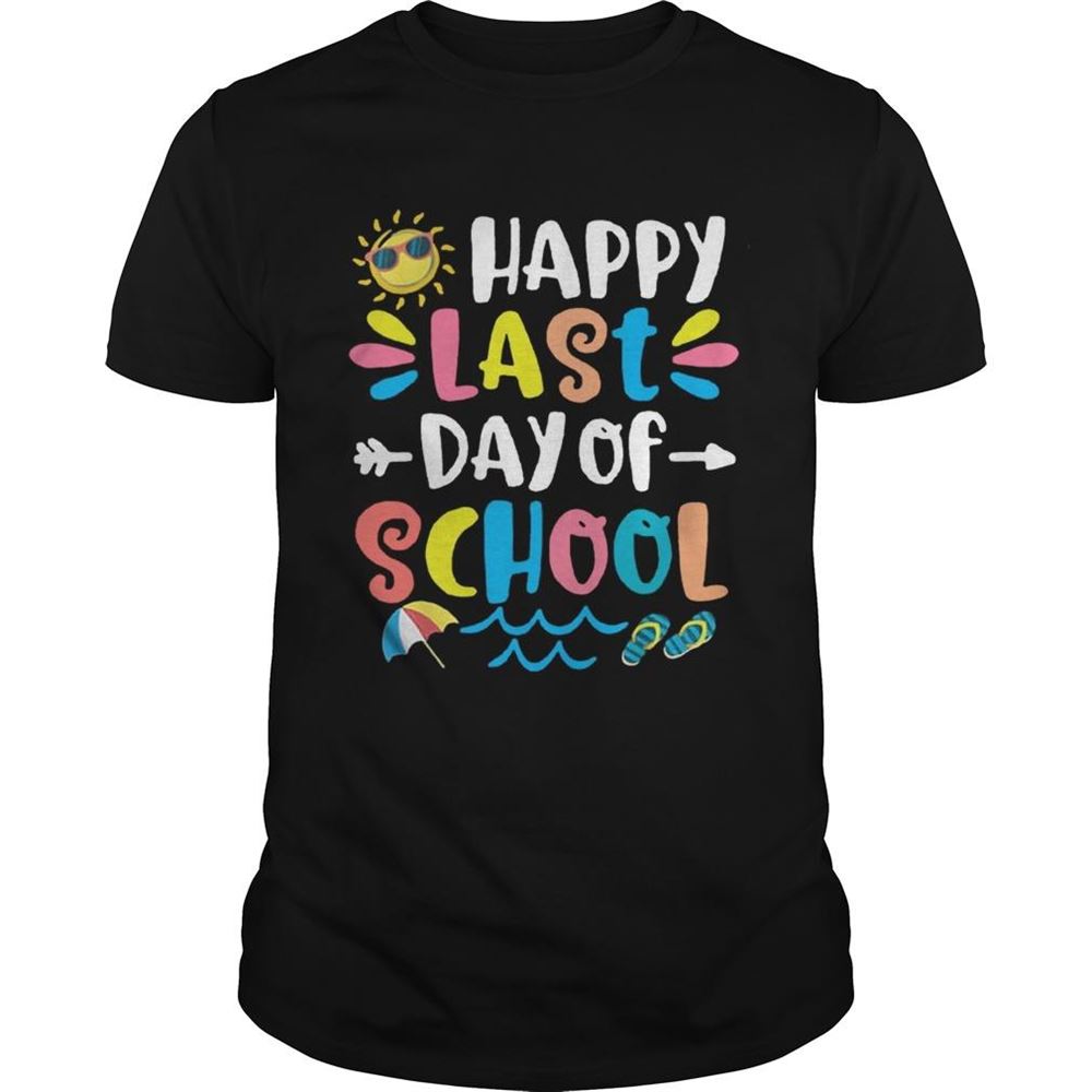 Limited Editon Happy Last Day Of School Shirt 