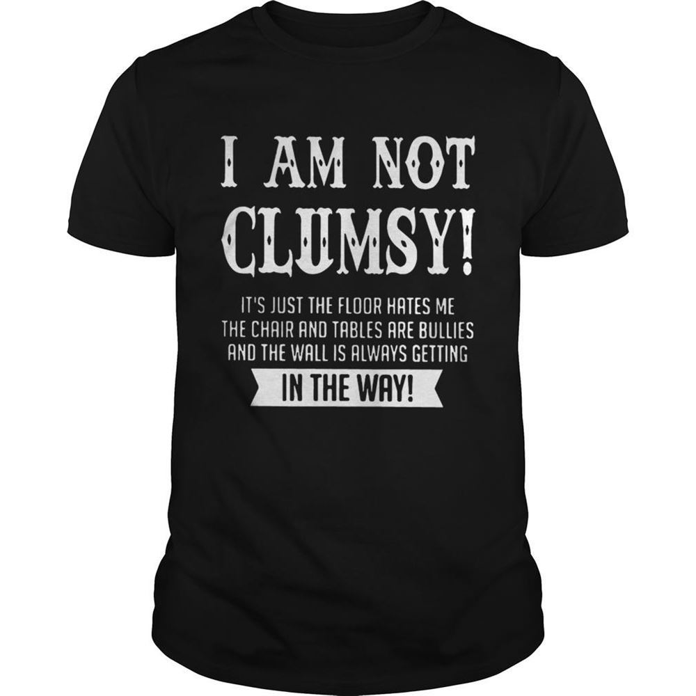 Promotions I Am Not Clumsy Shirt 