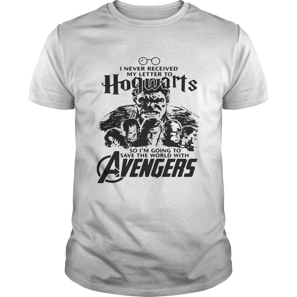 Awesome I Never Received My Letter To Hogwarts So Im Going To Save The World With Avengers Tshirt 