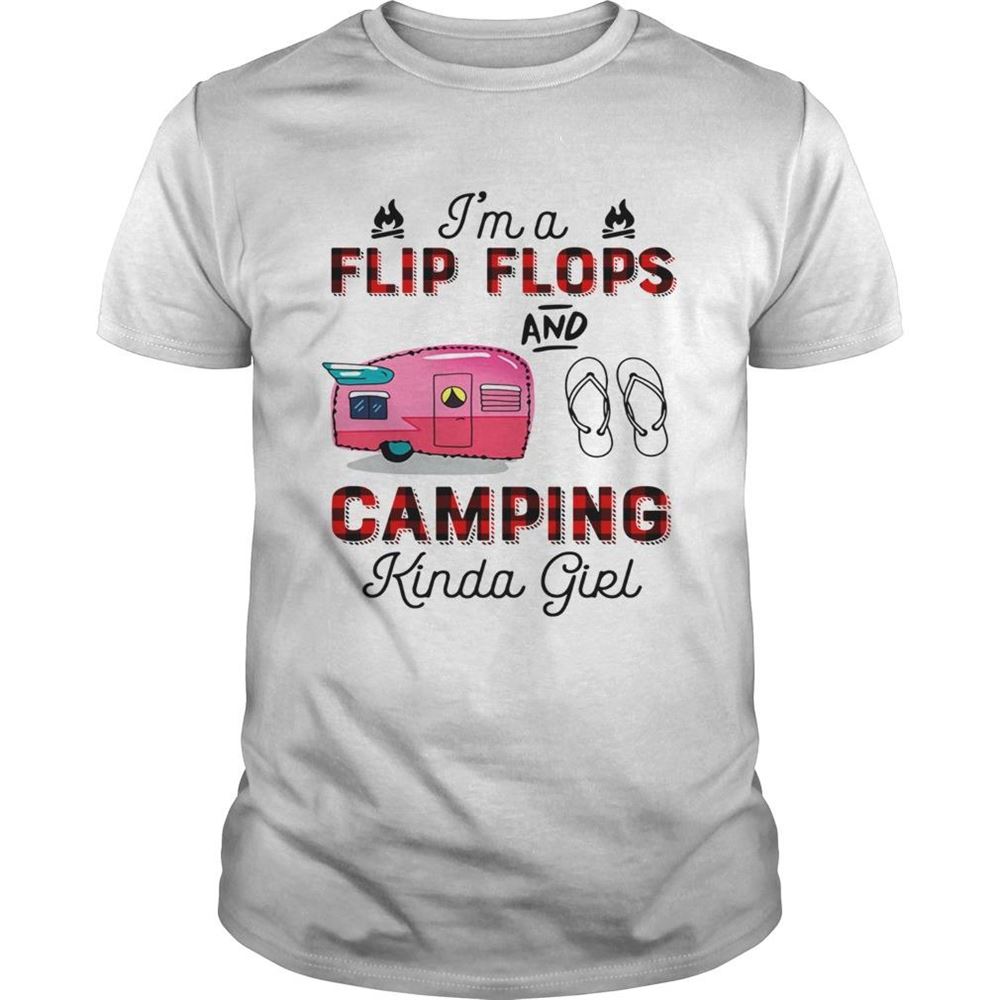 Best Im A Flip Flops And Camping Kinda Girl Shirt 