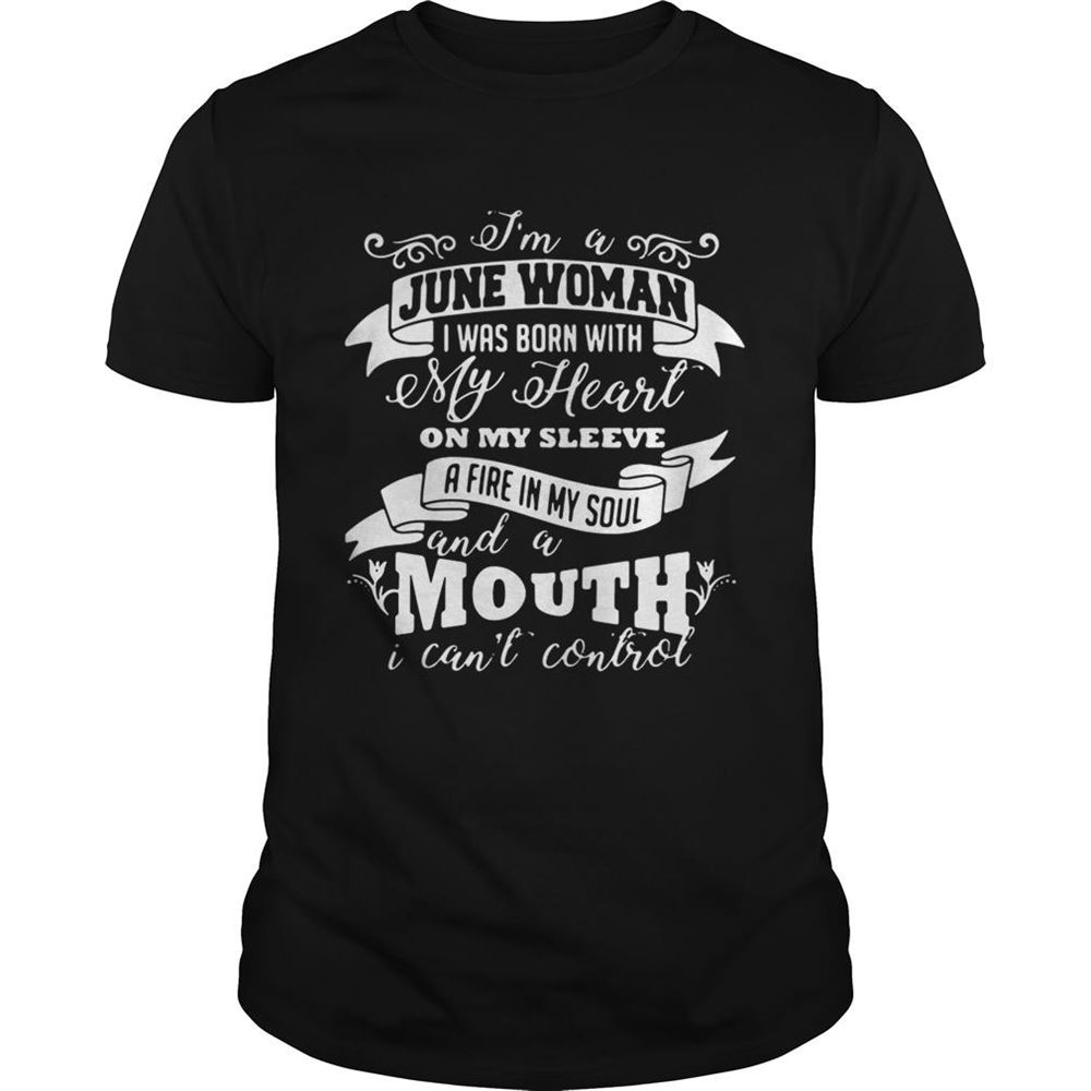 Happy Im A June Woman I Was Born With My Heart On My Sleeve Shirt 
