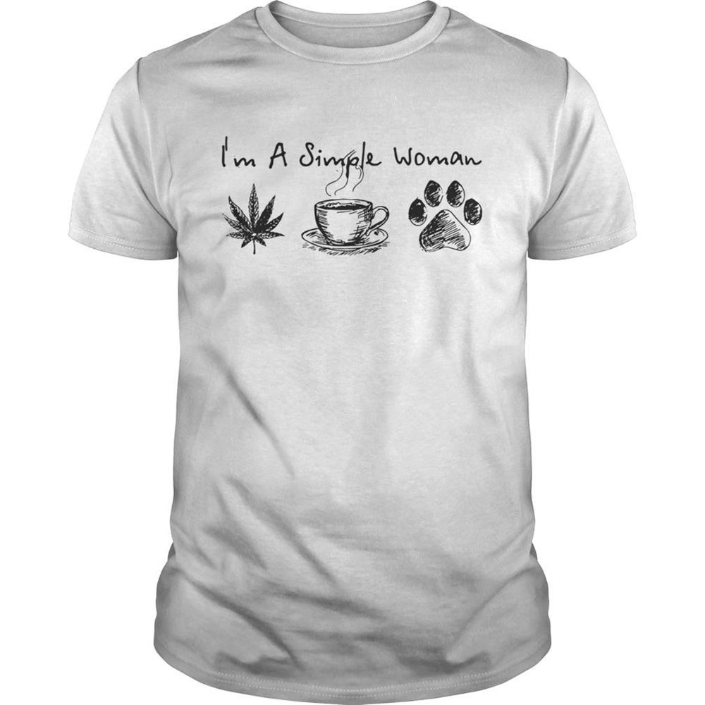 Best Im A Simple Woman I Like Weed Coffee And Pawz Dog Shirt 