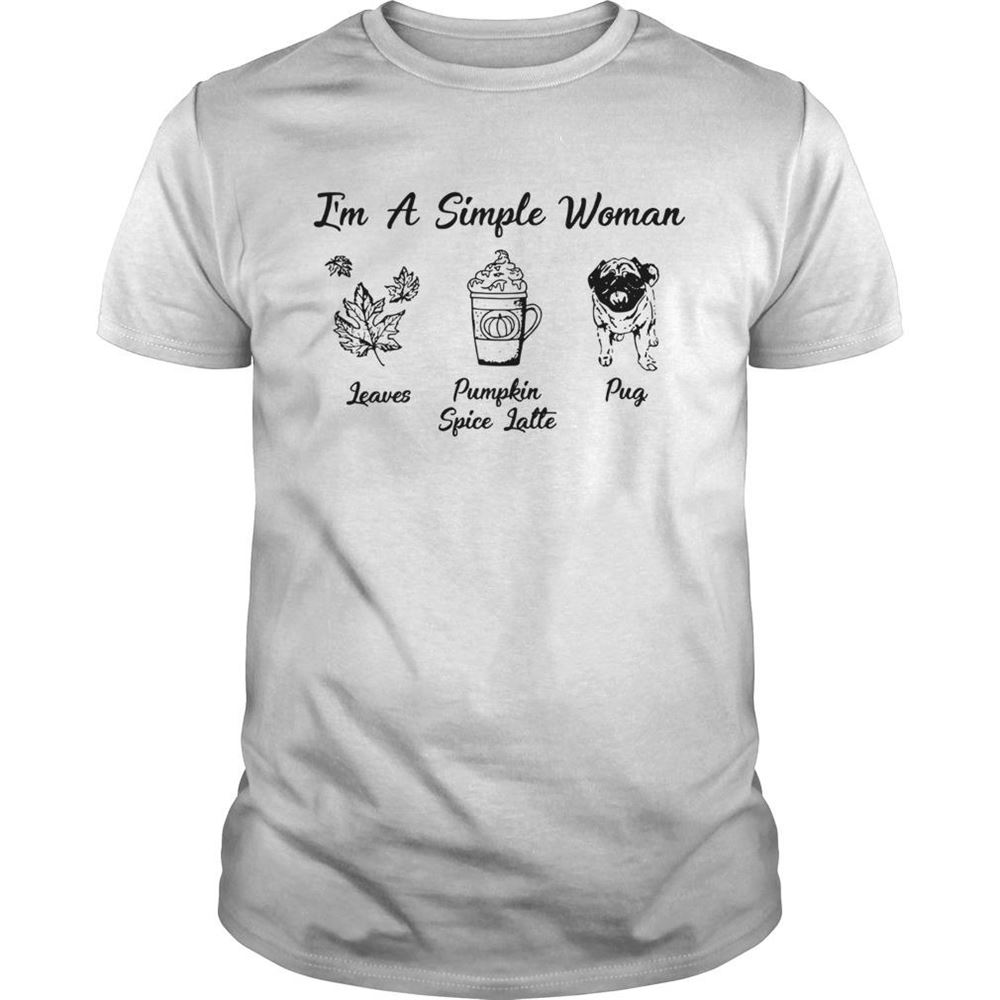Attractive Im A Simple Woman I Love Leaves Pumpkin Spice Latte Shirt 