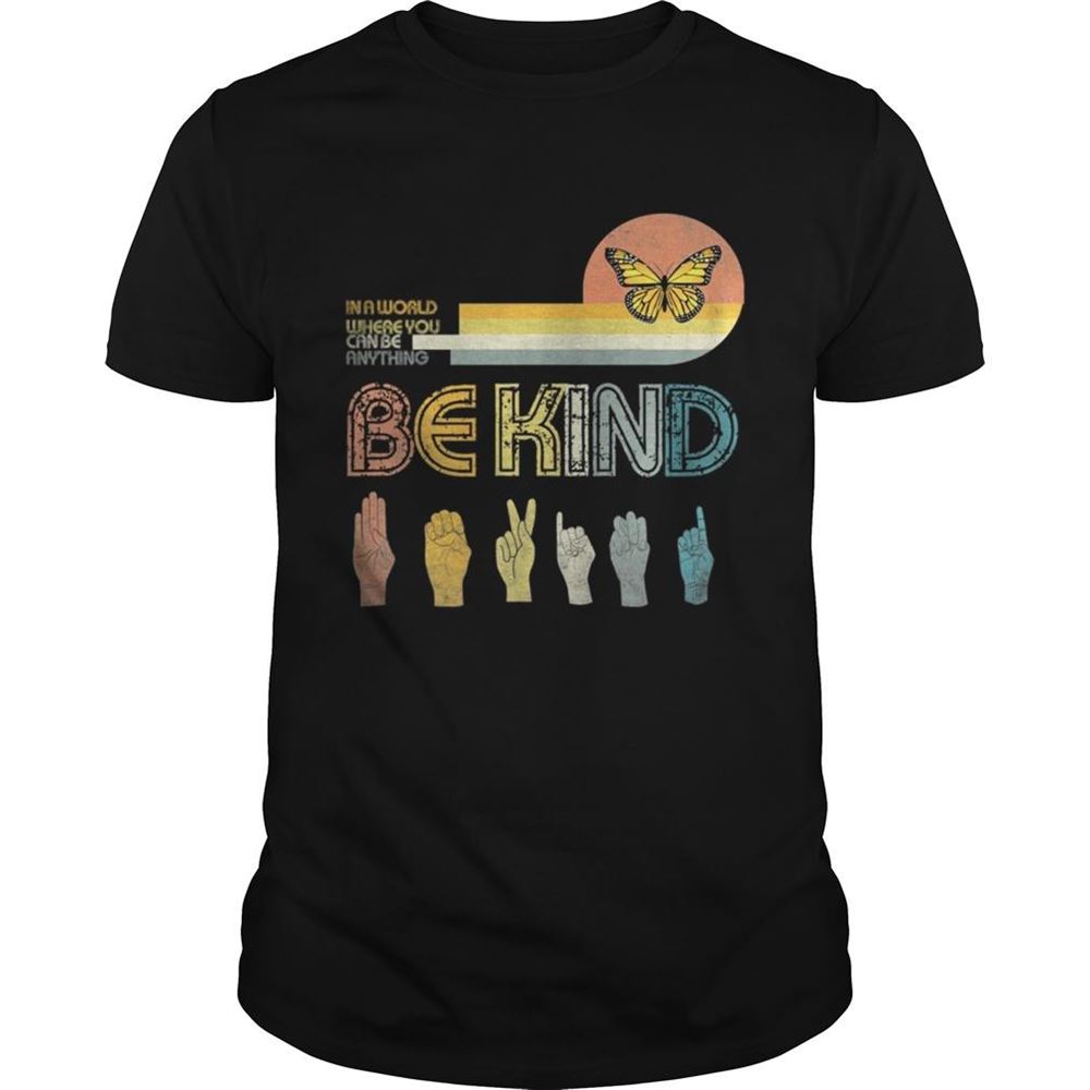 Gifts In A World Where You Can Be Anything Be Kindbutterfly Retro Tshirt 
