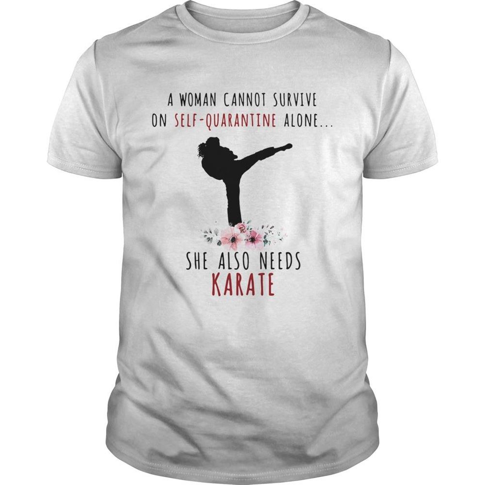 Happy A Woman Cannot Survive On Selfquarantine Alone She Also Needs Karate Flowers Mask Covid19 Shirt 