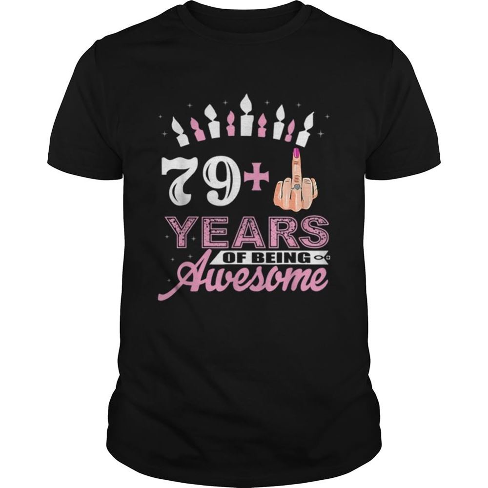 Happy Awesome I Am 79 Plus Middle Finger Funny 80th Birthday Christmas Shirt 
