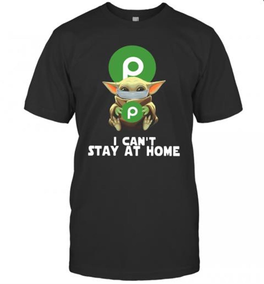 Special Baby Yoda Face Mask Hug Publix I Can't Stay At Home T-shirt 