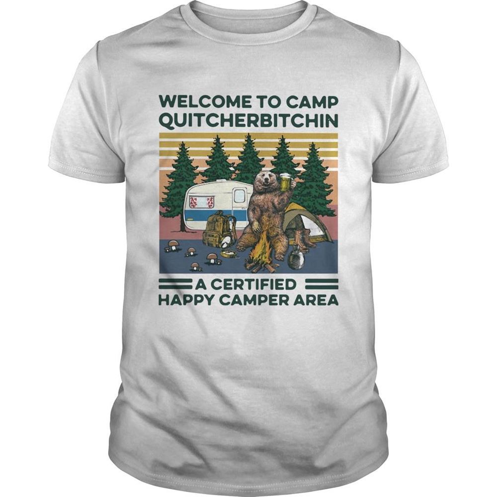 Special Bear Welcome To Camp Quitcherbitchin A Certified Happy Camper Area Vintage Shirt 