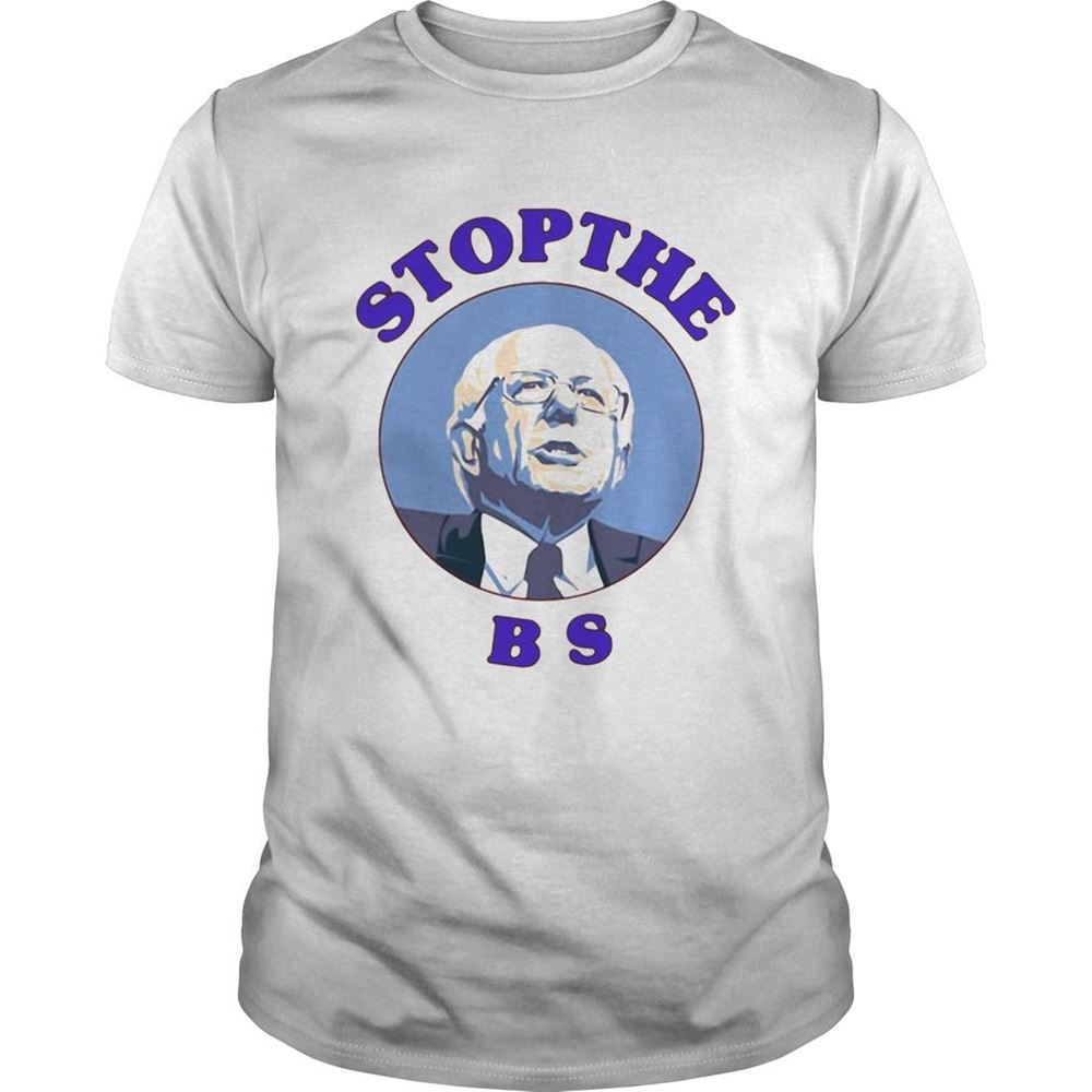 Promotions Bernie Sanders Stop The Bs Shirt 