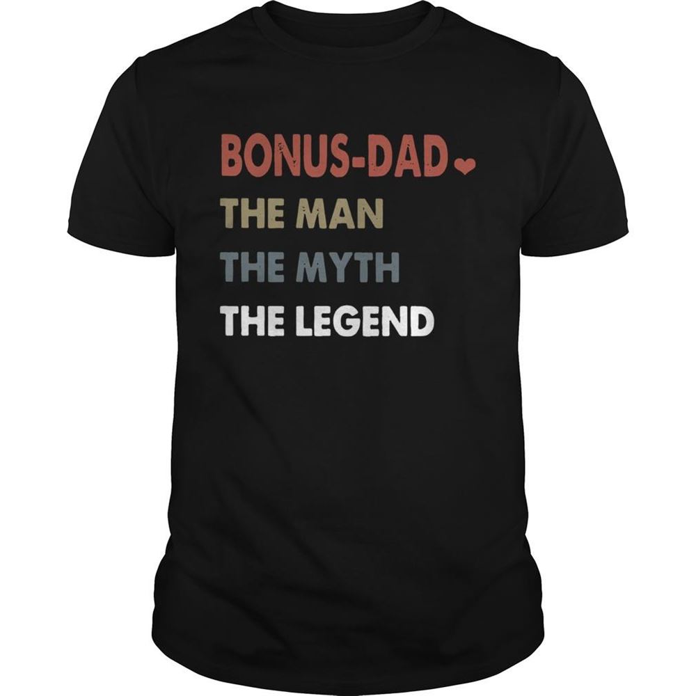 Special Bonus Dad The Man The Myth The Legend Shirt 