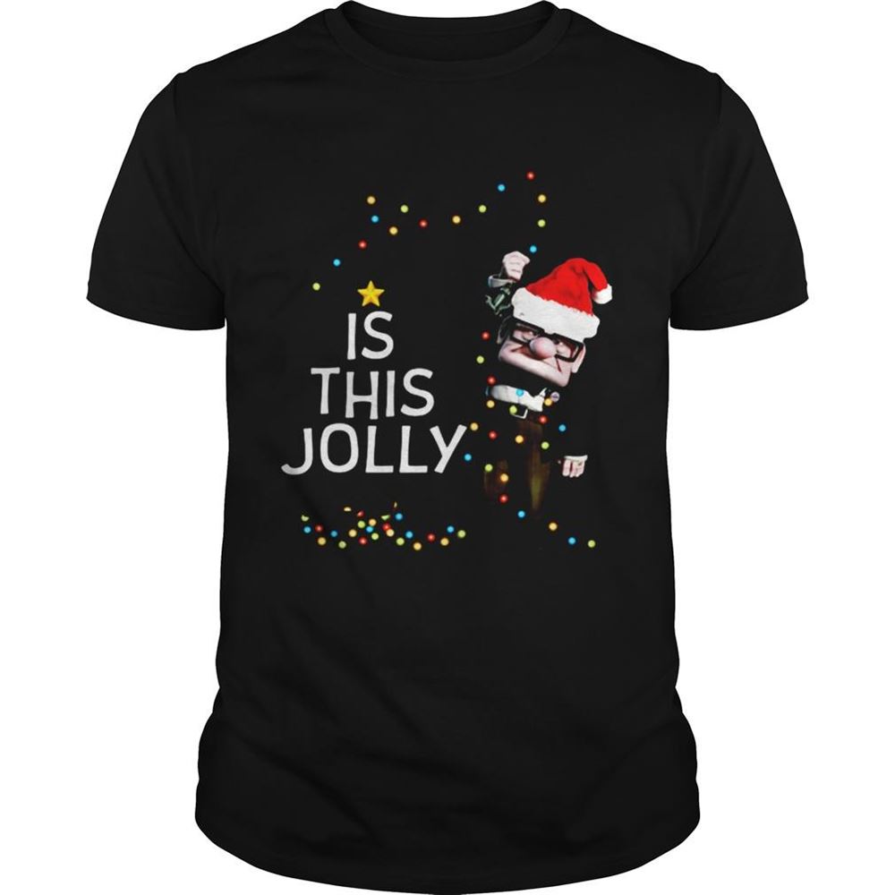 Limited Editon Carl Fredricksen Is This Jolly Enough Christmas Shirt 