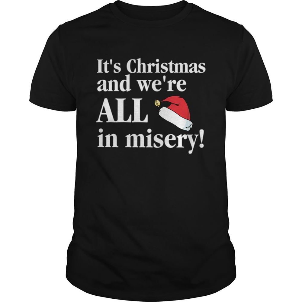 High Quality Christmas Vacation Its Christmas And Were All In Misery Funny Christmas Shirt 
