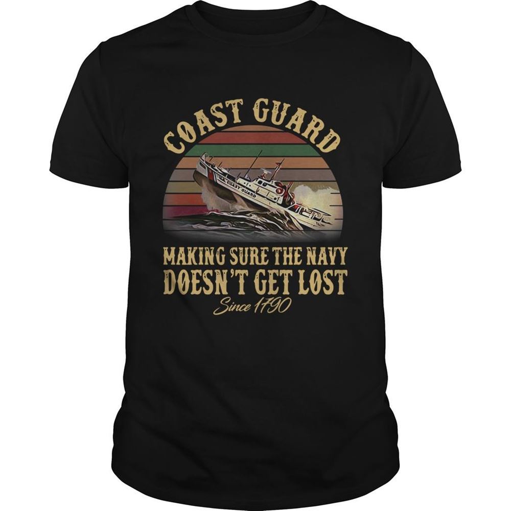 Happy Coast Guard Making Sure The Navy Doesnt Get Lost Since 1790 Vintage Shirt 