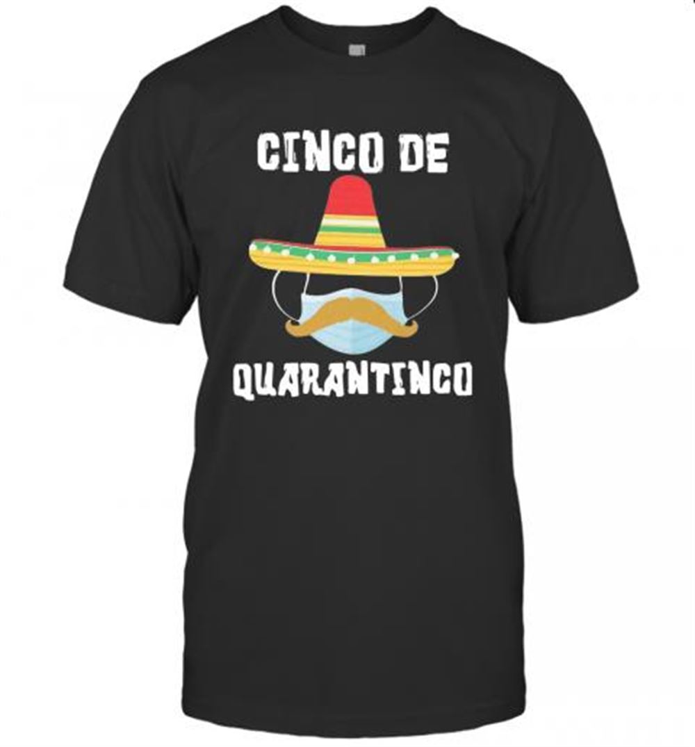 Awesome Covid 19 Mask Cinco De Quarantinco T-shirt 