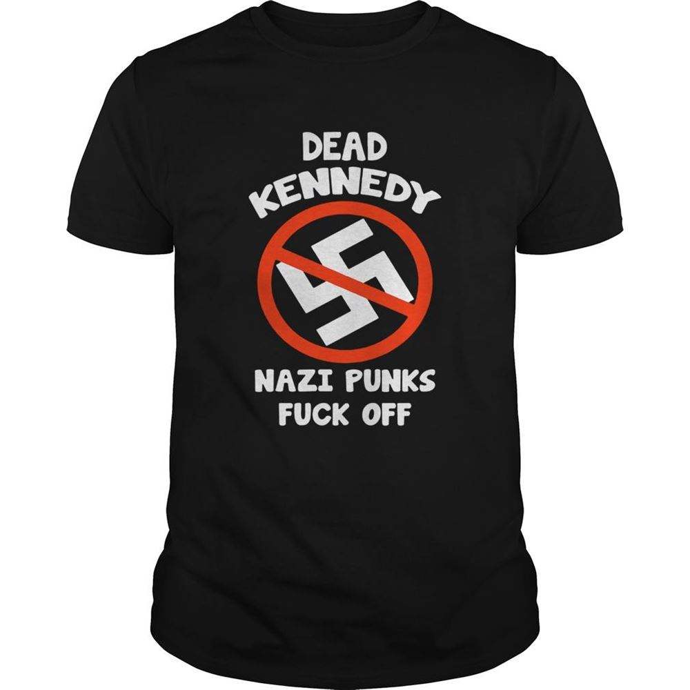 Interesting Dead Kennedy Nazi Punks Fuck Off Shirt 