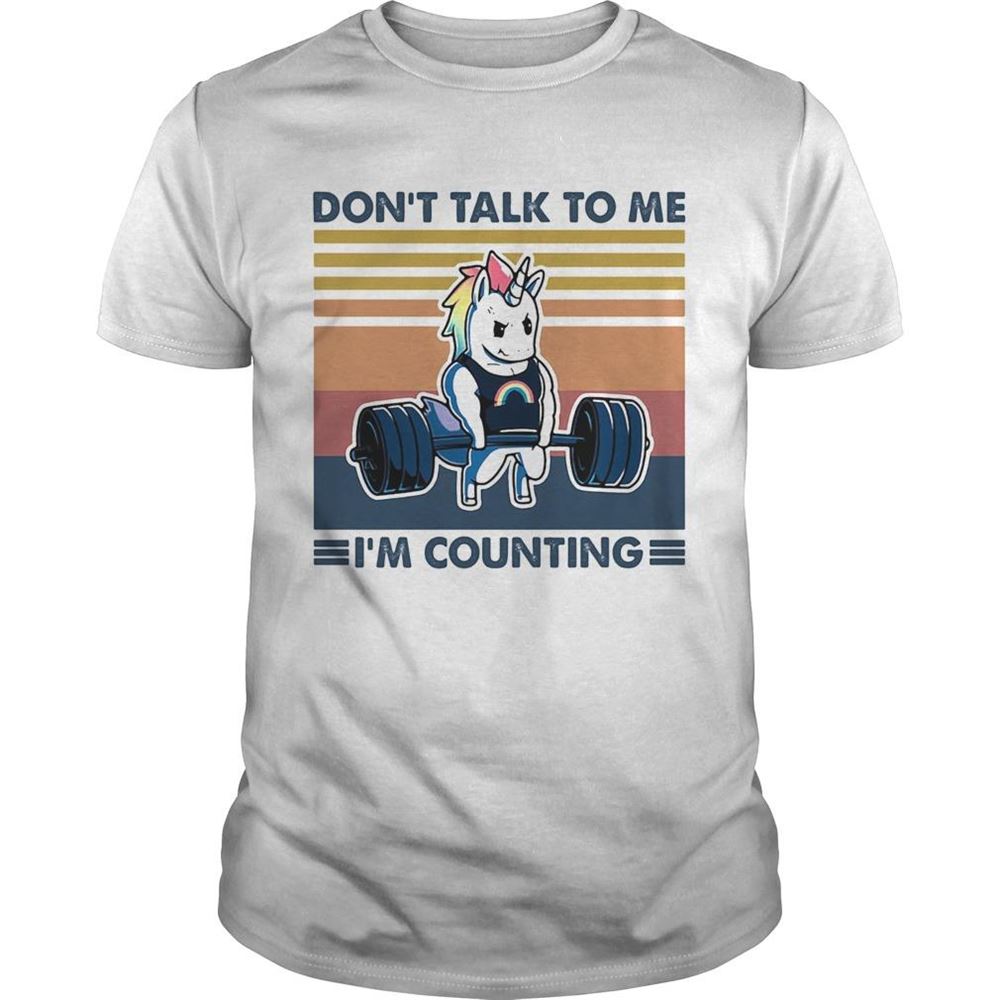 Interesting Dont Talk To Me Im Counting Unicorn Weightlifting Vintage Shirt 