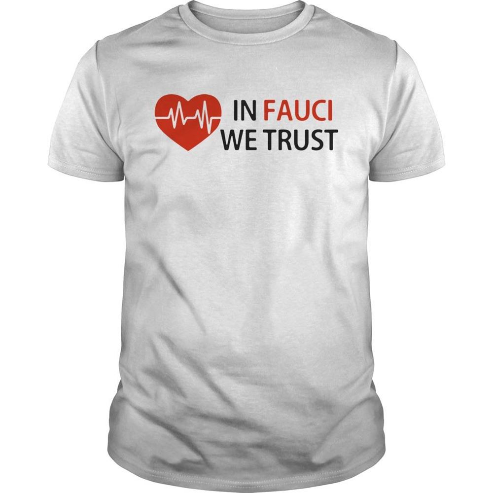 Awesome Dr Fauci In Fauci We Trust Shirt 