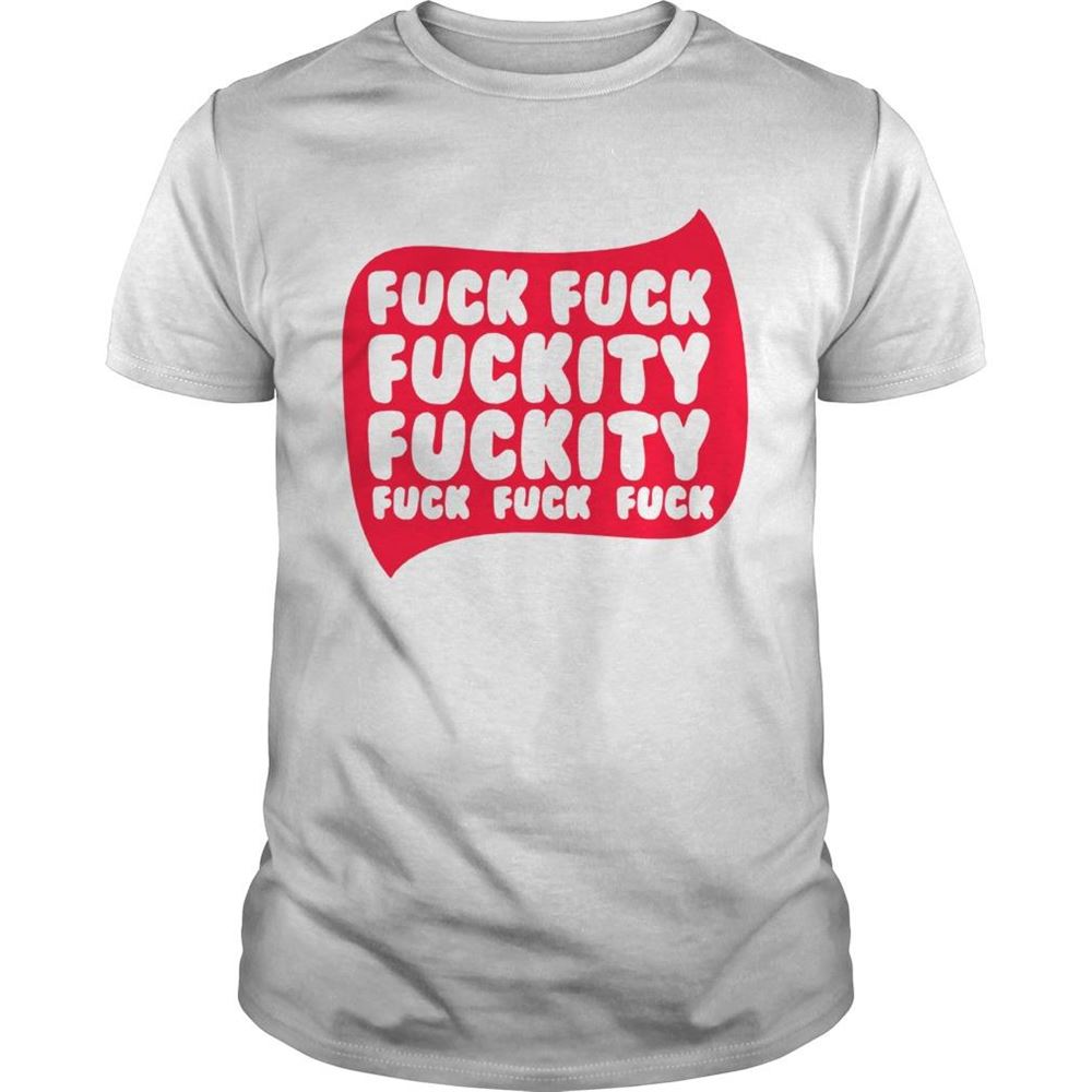 Happy Fuck Fuck Fuckity Fuckity Shirt 