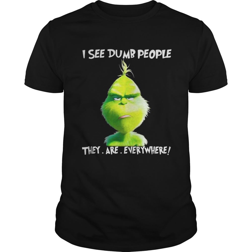Special Grinch I See Dumb People They Are Everywhere Christmas Shirt 