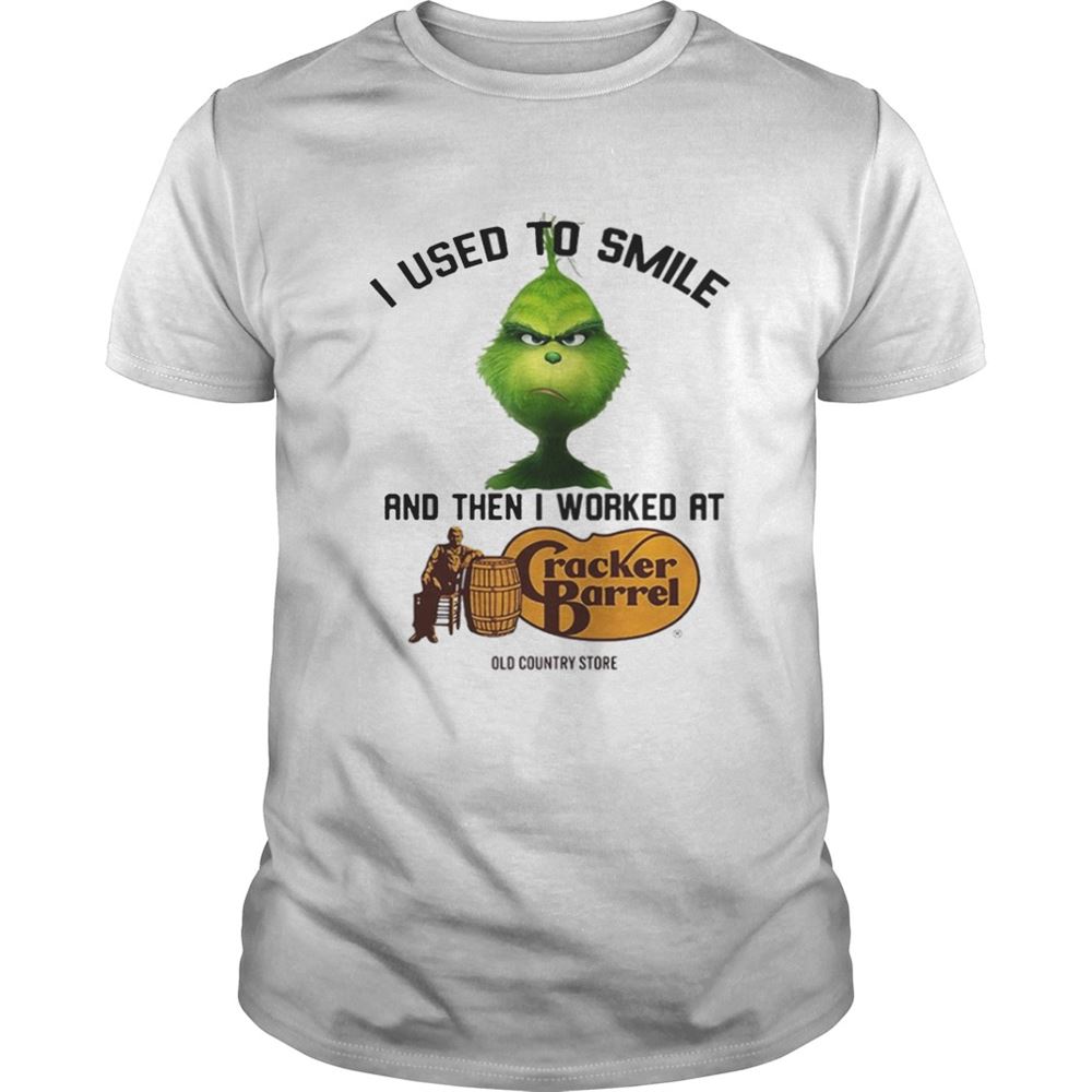 Awesome Grinch I Used To Smile And Then I Worked At Cracker Barrel Shirt 