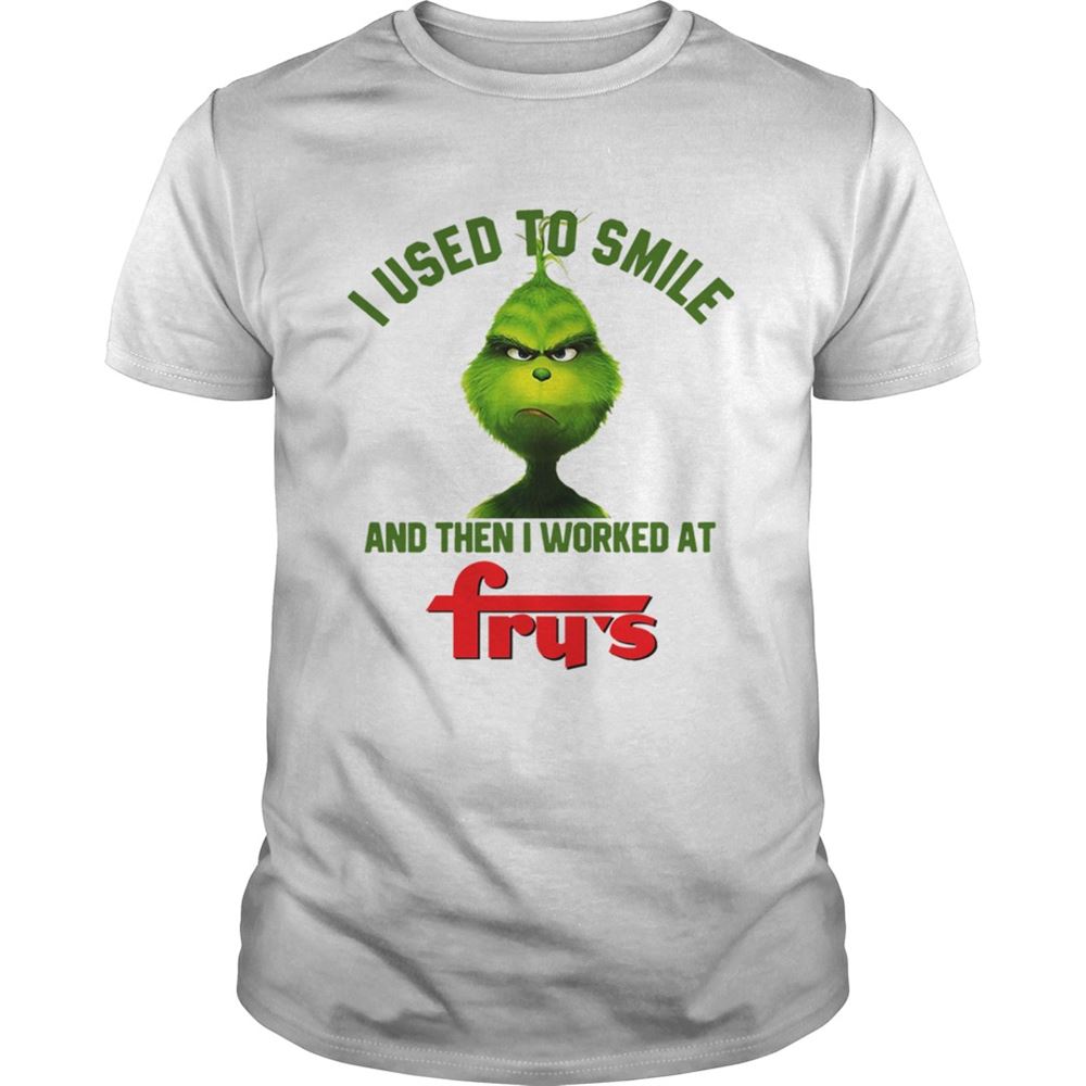 Awesome Grinch I Used To Smile And Then I Worked At Frys Shirt 