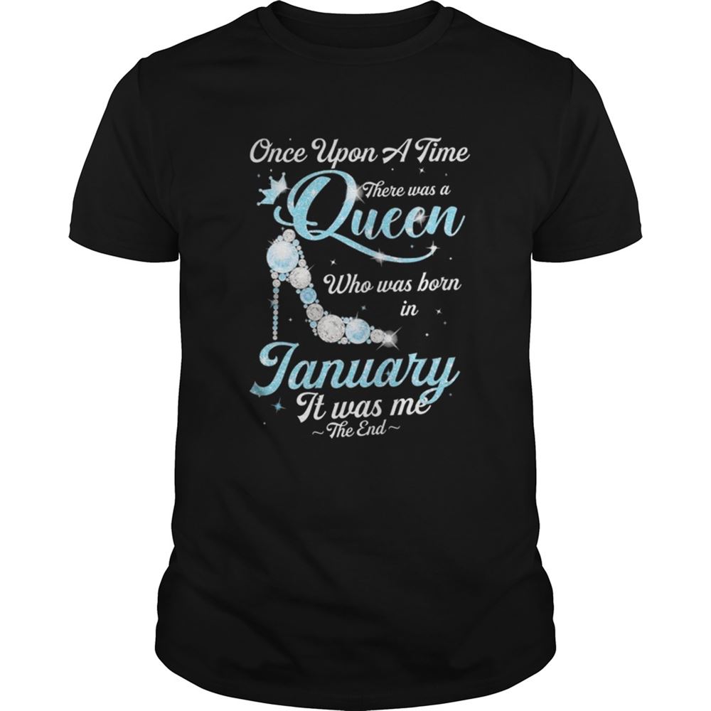 High Quality High Heels Once Upon A Time There Was A Queen Who Was Born In January Shirt 