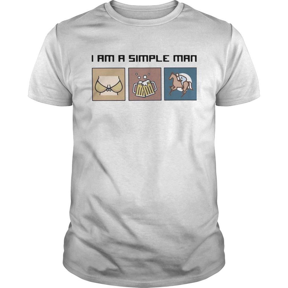 Limited Editon I Am A Simple Man Beer Horse Shirt 
