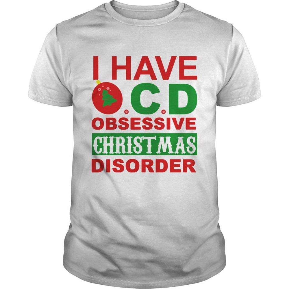 Best I Have Ocd Obsessive Christmas Disorder Shirt 
