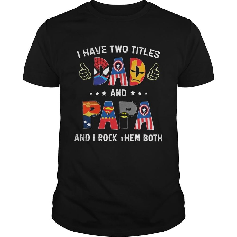 Interesting I Have Two Titles Dad And Papa Shirt 