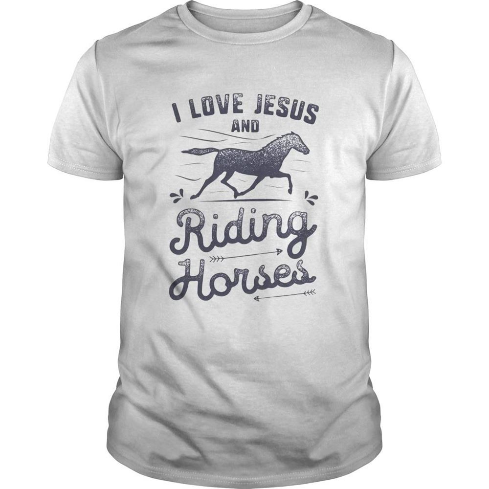 Great I Love Jesus And Riding Horses Shirt 