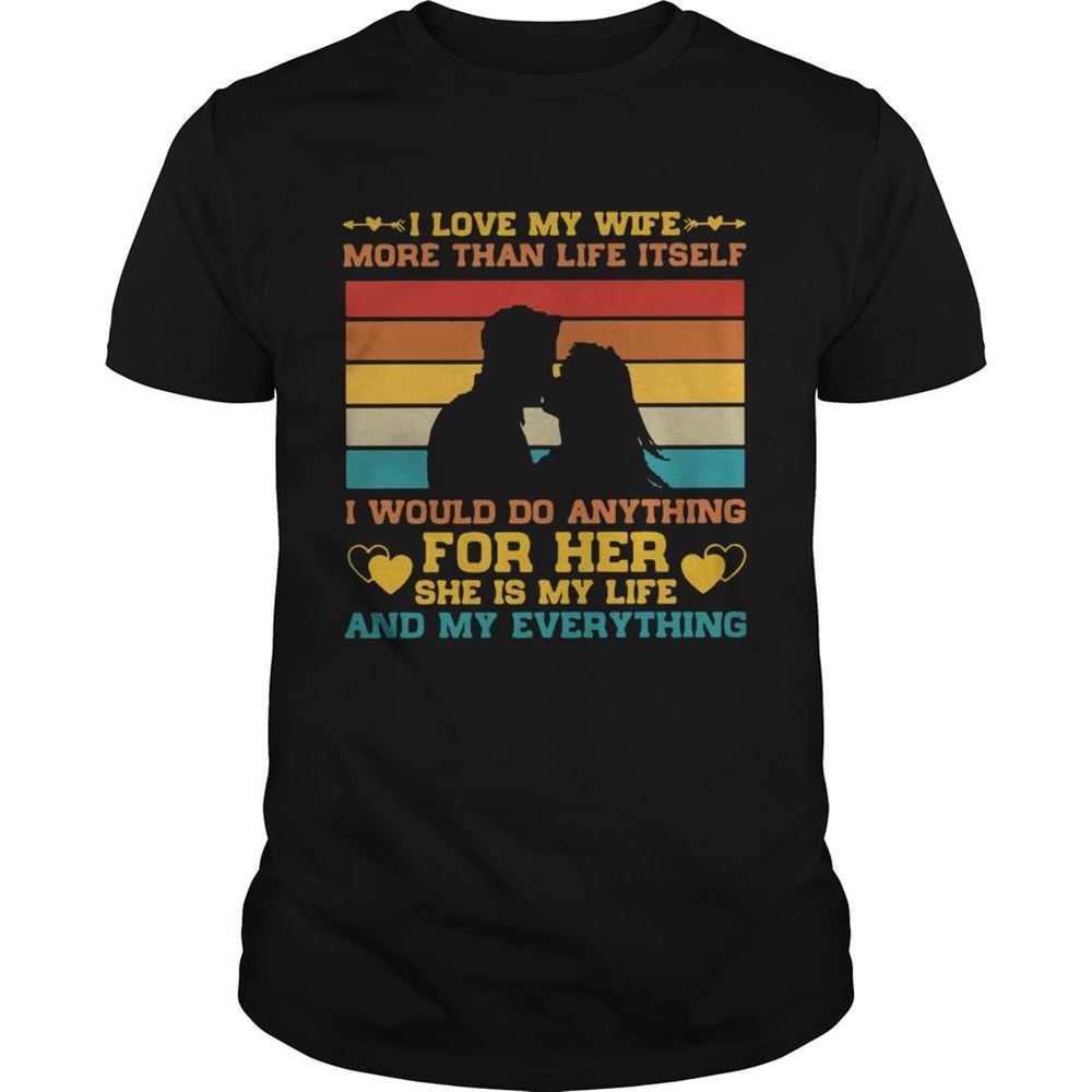Interesting I Love My Wife More Than Life Itself Vintage Shirt 