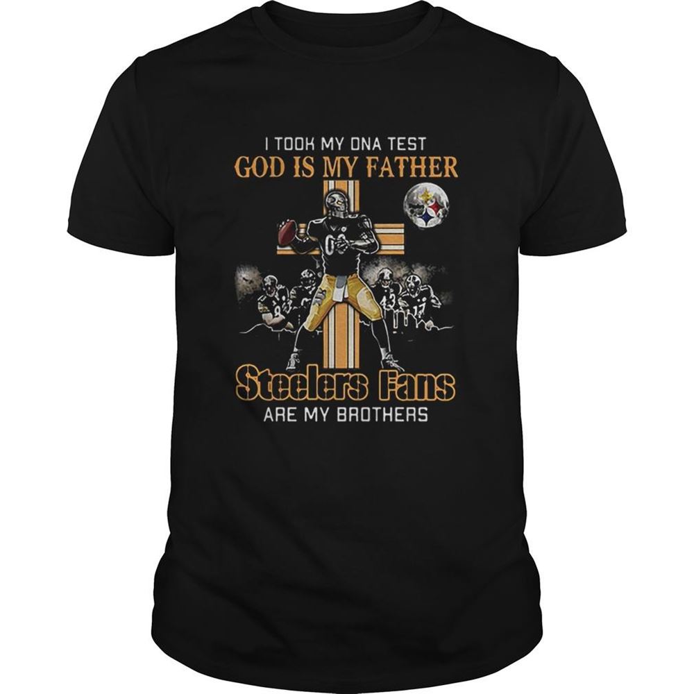 Promotions I Took My Dna Test God Is My Father Steelers Fans Are My Brother Shirt 