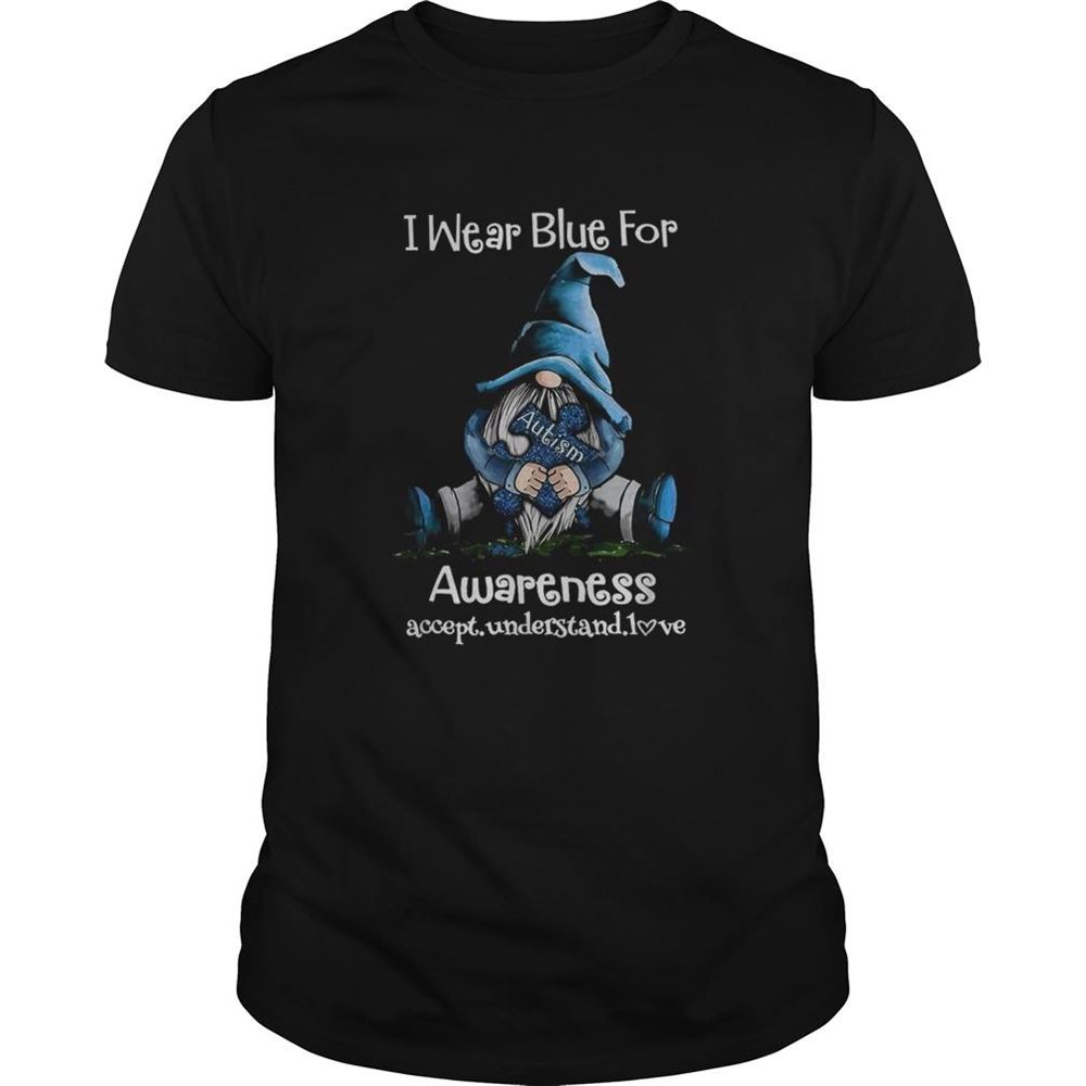 Great I Wear Blue For Awareness Accept Understand Love Gnomie Shirt 