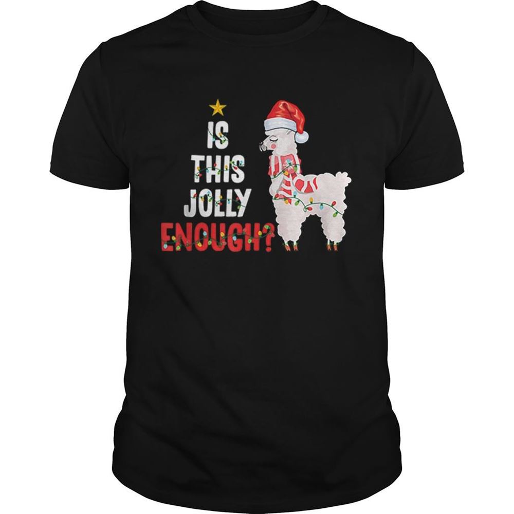 Special Is This Jolly Enough Llama Funny Xmas Christmas Shirt 
