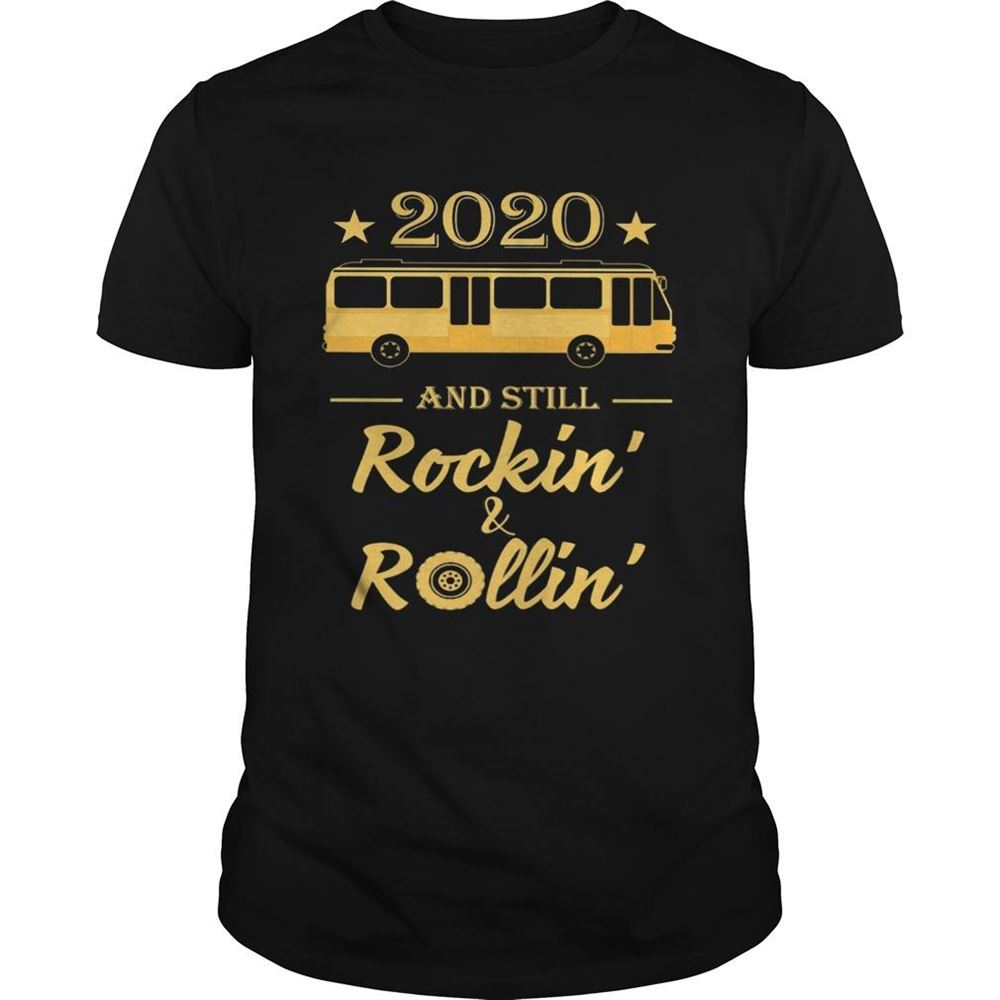 Happy 2020 And Still Rockin And Rollin Bus Star Shirt 