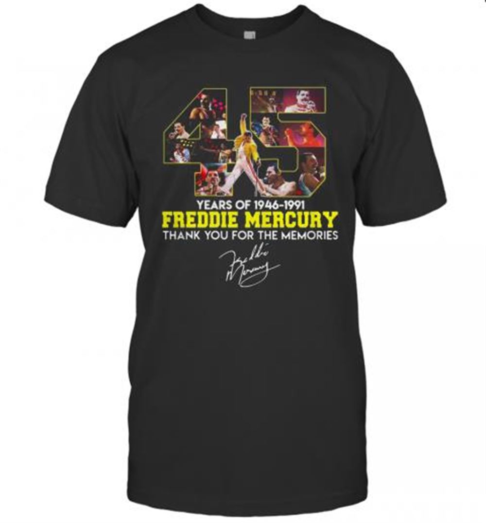 Amazing 45 Years Of 1946 1991 Freddie Mercury Thank You For The Memories T-shirt 