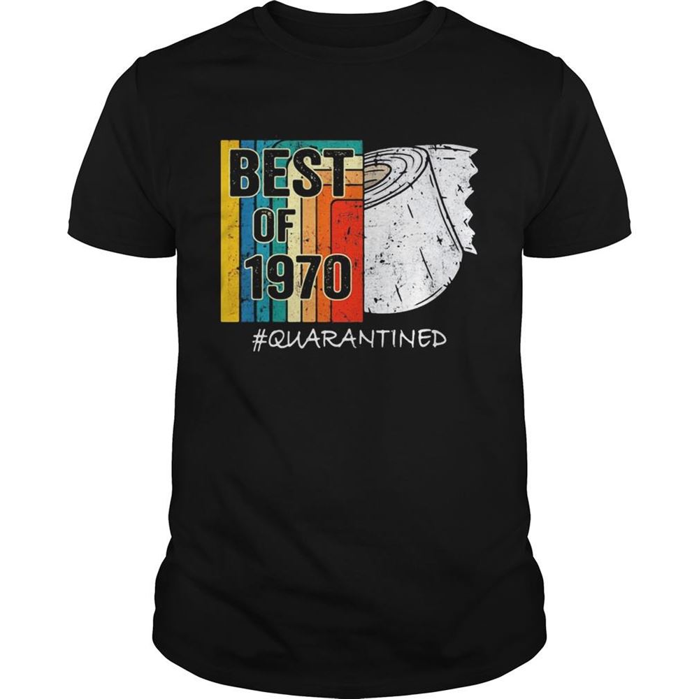 Great 50th Birthday Best Of 1970 Quarantined Shirt 