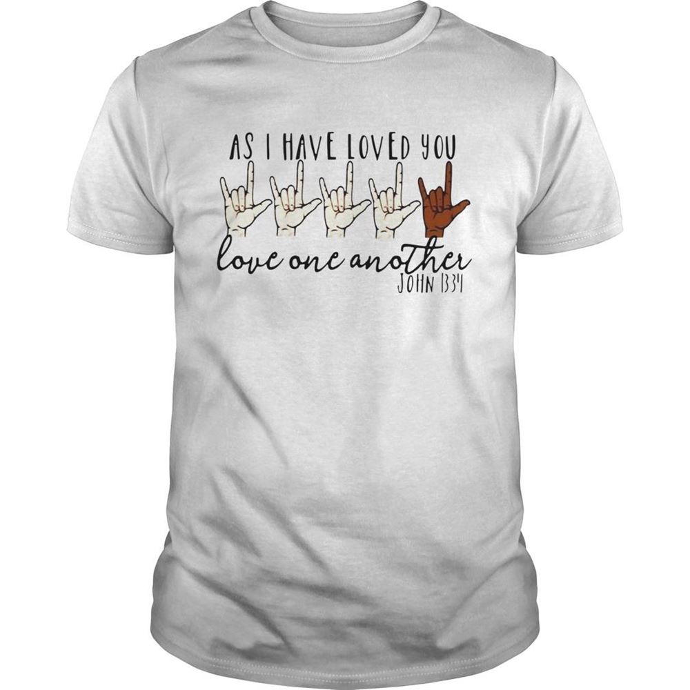 Gifts As I Have Loved You Love One Another John Shirt 