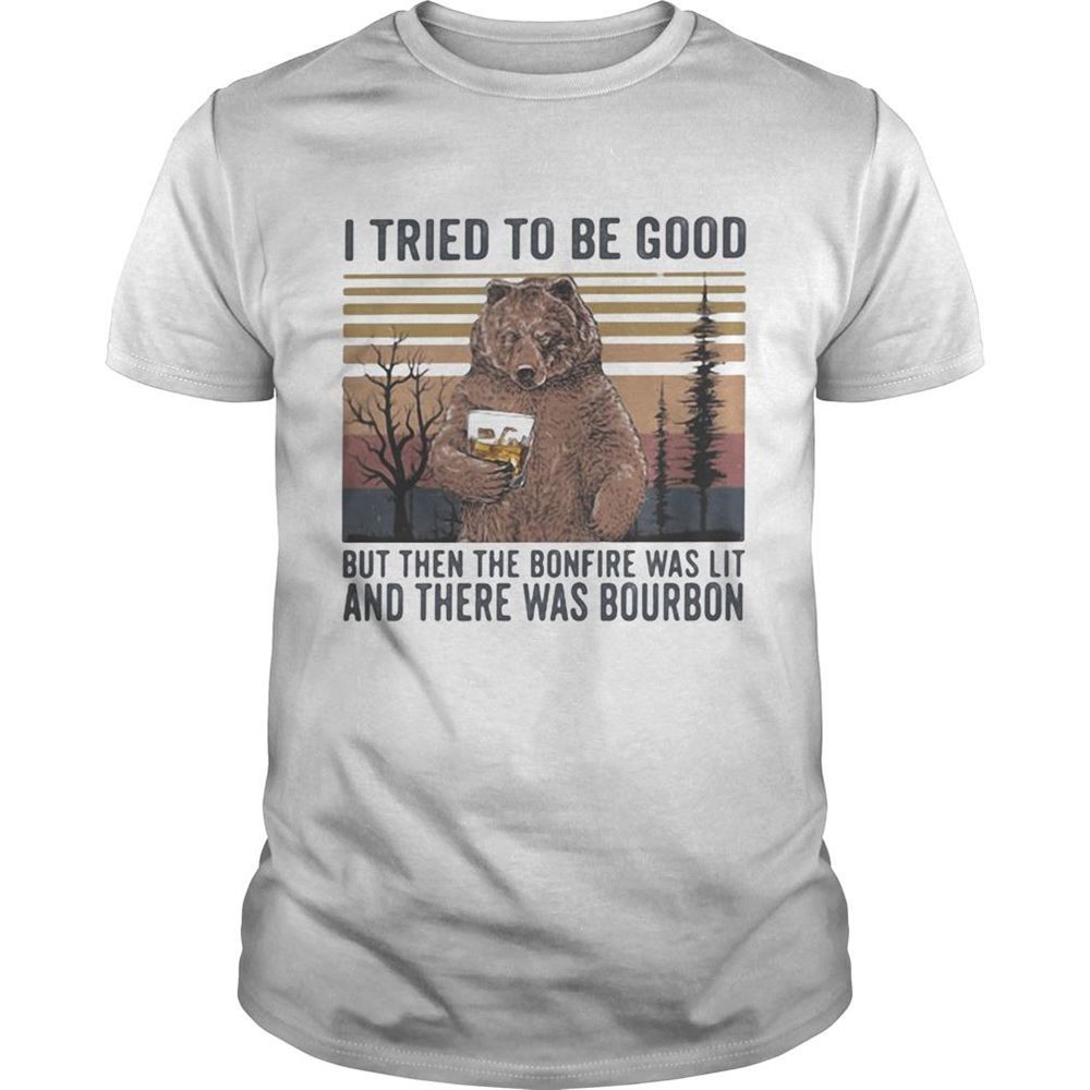 Promotions Bear I Tried To Be Good But Then The Bonfire Was Lit And There Was Bourbon Vintage Retro Shirt 