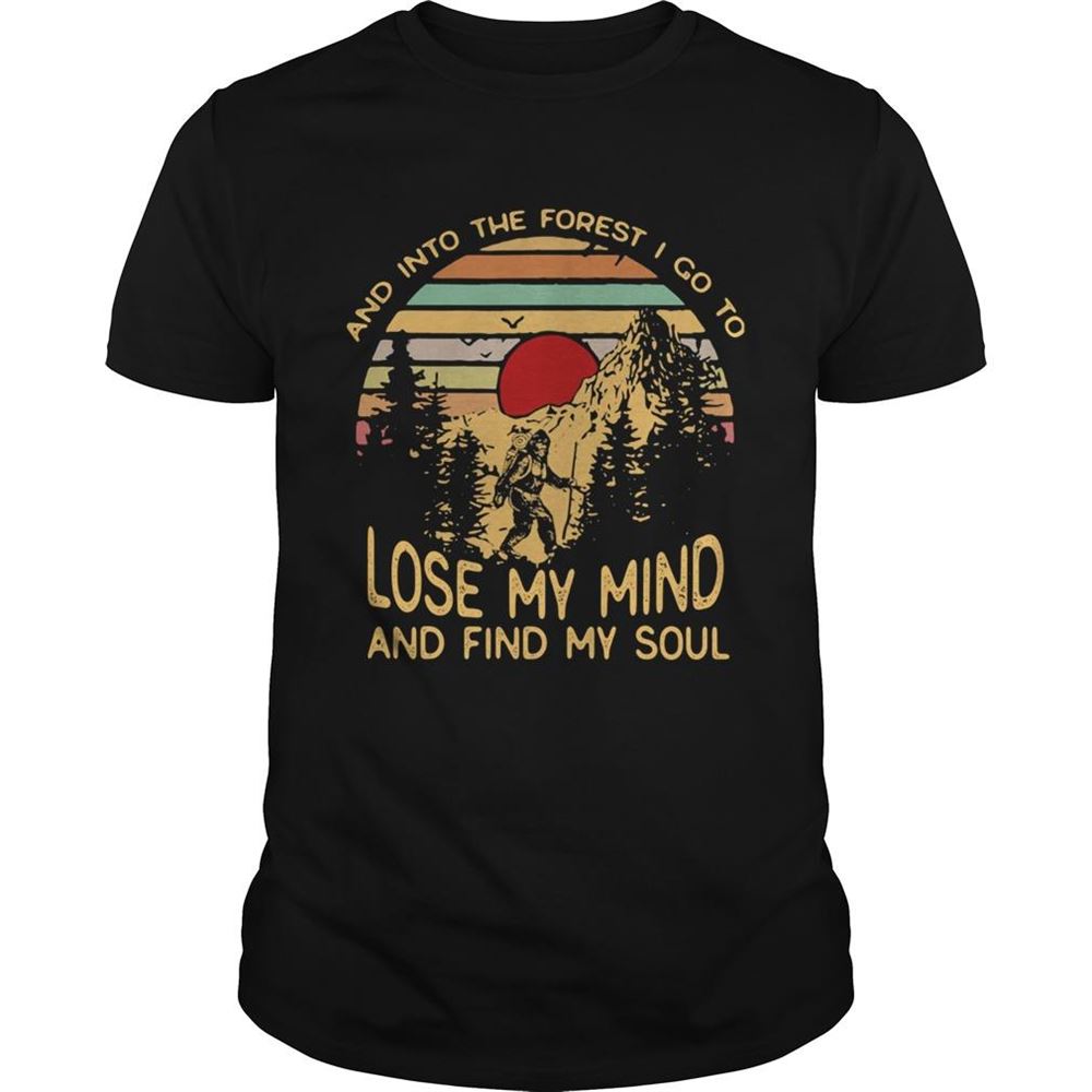 Limited Editon Bigfoot And Into The Forest I Go To Lose My Mind And Find My Soul Vintage Retro Shirt 